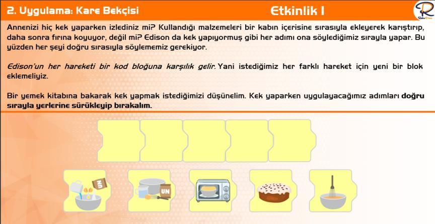 D4.1. Blok tabanlı programlama aracını kullanarak verilen hedeflere ulaşmak için doğru algoritmayı oluşturur. BT.5.D3.7. Blok tabanlı programlama aracını kullanarak doğrusal yapıda program oluşturur.