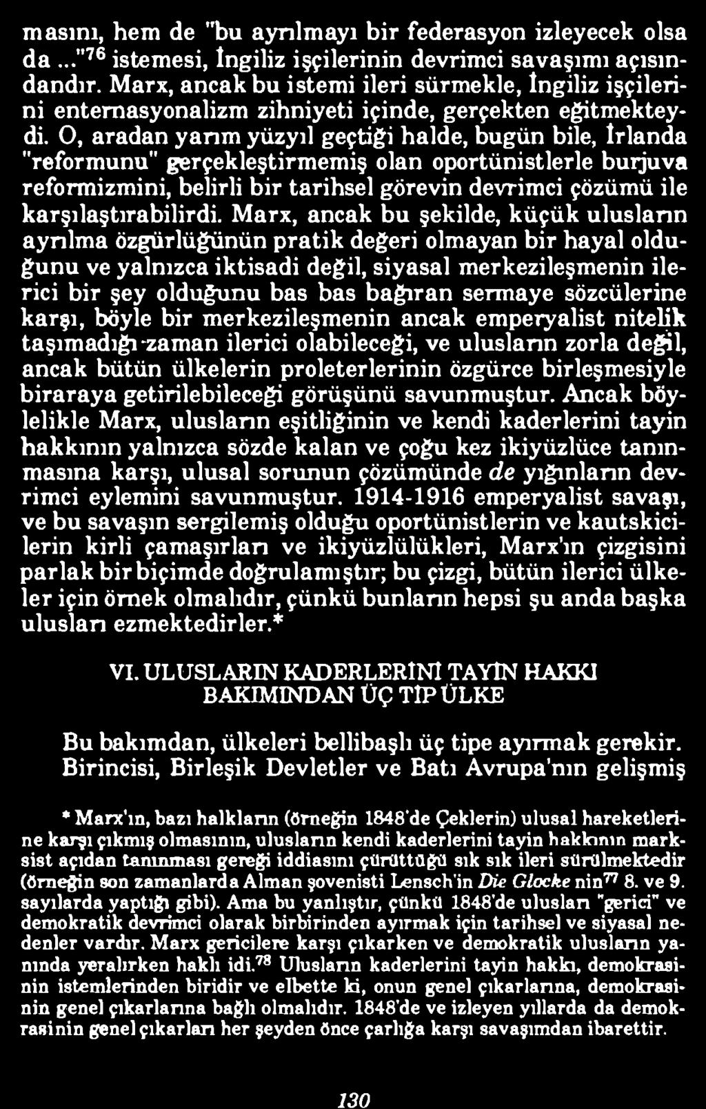 130 m asını, hem de "bu ayrılm ayı b ir federasyon izleyecek olsa d a... 76 istem esi, İngiliz işçilerinin devrim ci savaşım ı açısın dandır.