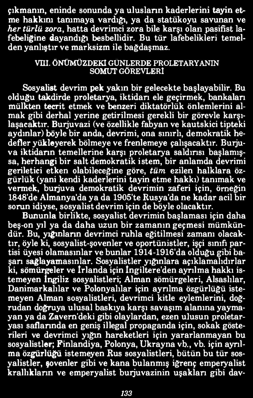 ÖNÜMÜZDEKİ GÜNLERDE PROLETARYANIN SOMUT GÖREVLERİ Sosyalist devrim pek yakın bir gelecekte başlayabilir.