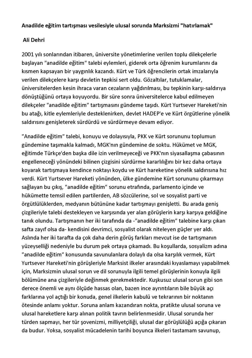 Anadilde eğitim tartışması vesilesiyle ulusal sorunda Marksizmi "hatırlamak" Ali Dehri 2001 yılı sonlarından itibaren, üniversite yönetimlerine verilen toplu dilekçelerle başlayan "anadilde eğitim"