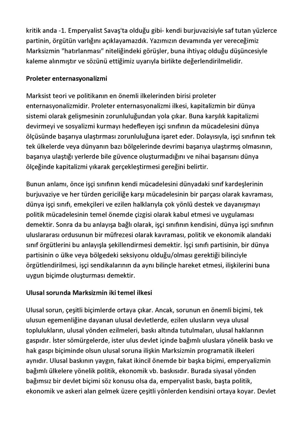 kritik anda -1. Emperyalist Savaş'ta olduğu gibi- kendi burjuvazisiyle saf tutan yüzlerce partinin, örgütün varlığını açıklayamazdık.