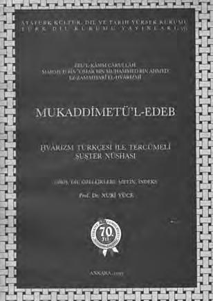 Harezm Türkçesi Metin İnceleme III: Mukaddimetü l-edeb ve Mu inü l-mürid den Metin Örnekleri MUKADDİMETÜ L-EDEB [=EDEBE GİRİŞ] Zamahşeri tarafından Arapçayı öğretmek için 1128-1144 yılları arasında