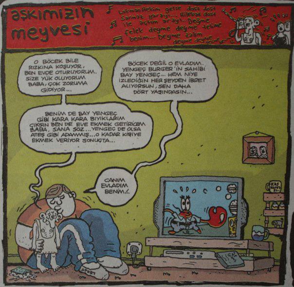 Karikatür 14 Başka bir karikatürde ise daha dört yaşında olan Aytek, izlediği çizgi filmdeki Bay Yengeç adlı fast-food restoran zincirlerinin sahibi olan girişimciyi ateş gibi adam diye nitelendirir