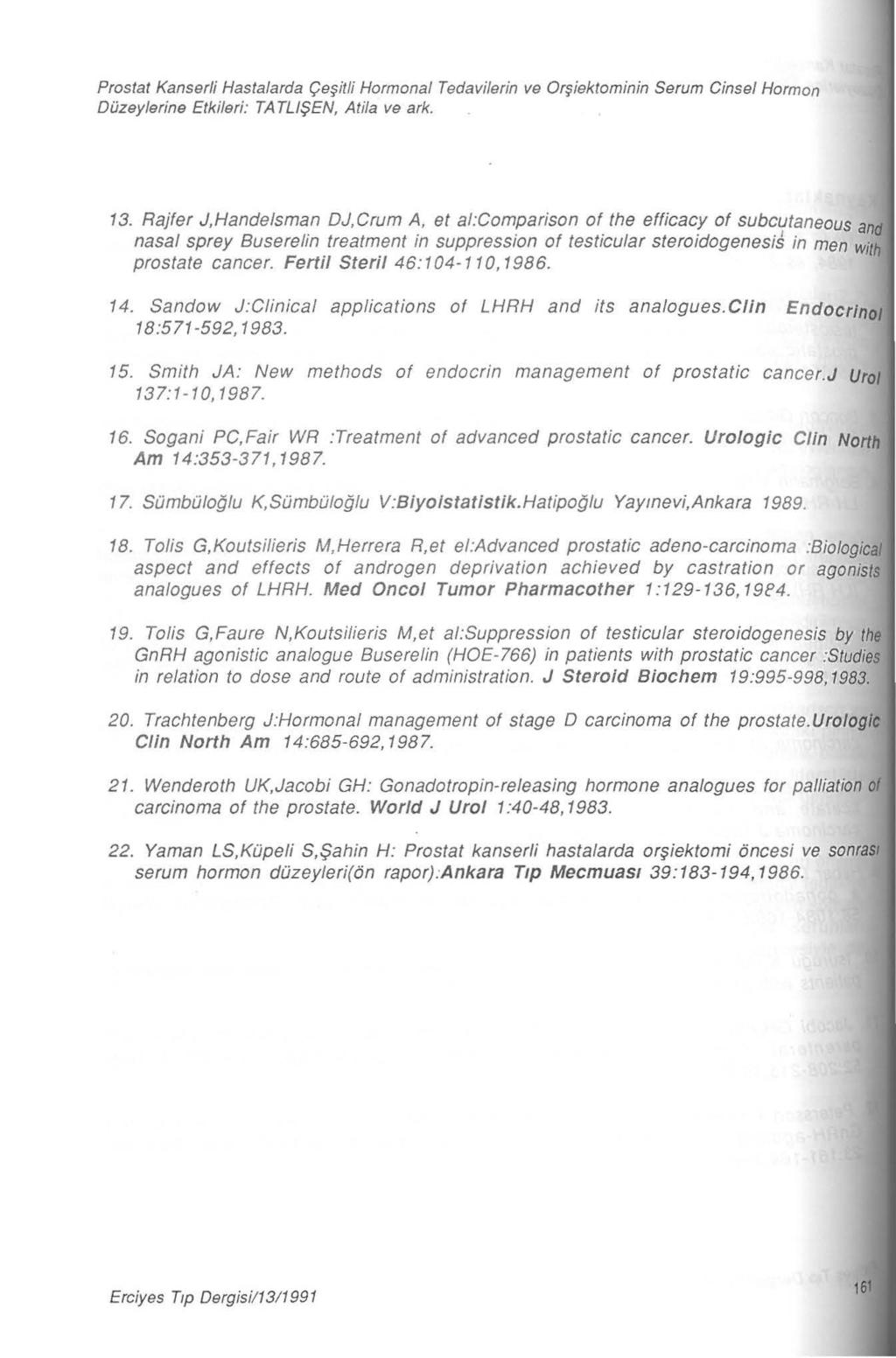 Prostat Kanserli Hastalarda 9e$itli Hormonal Tedavilerin ve Or$iektominin Serum Cinse/ Hormon Diizeylerine Etkileri: TA TLI$EN, Atila ve ark. 13.