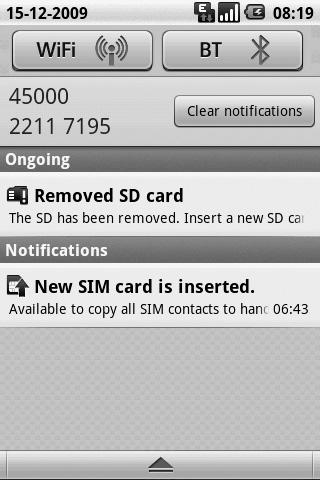 Your home screen Annunciator Touch and hold status bar part on the screen, drag down. At here you can check WiFi and Bluetooth status and other notifications.