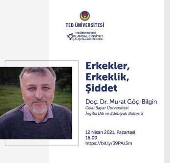 12 Nisan 2021 tarihinde Doç. Dr. Murat Göç-Bilgin ile Erkekler, Erkeklik, Şiddet başlıklı bir seminer gerçekleştirilmiştir.