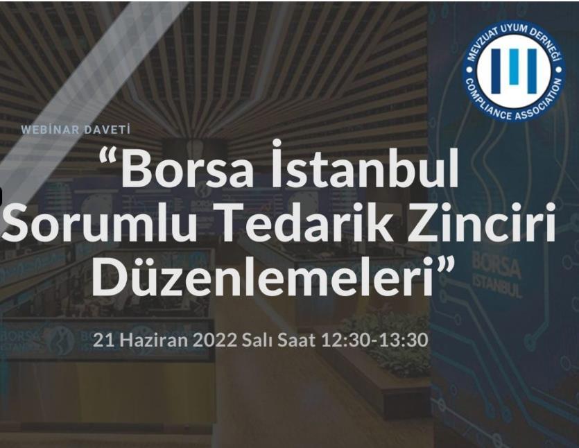 Sorumlu tedarik zinciri kararları ve uygulamaları için Borsa İstanbul un ilgili Yönerge ve Rehberlerinin güncel versiyonları dikkate alınmalıdır.