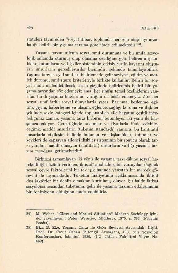 Befilü EKE statüleri tâyin eden "sosyal Kibar, toplumda herkesin ulaşmayı arzuladrğı belirli bir yaşama tarzına göre ifade edilmektedir."'.