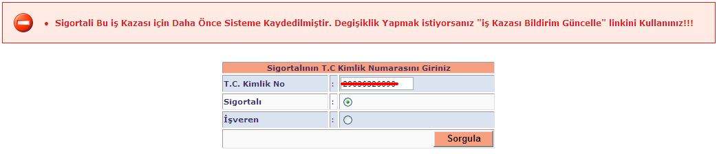 Şekil 13. Sigortalı Sorgulama Sayfası Uyarı Yine o işyerinde çalışmayan bir sigortalı için bildirim yapamazsınız (Şekil 14.). 3.5. Sigortalı Bilgileri Şekil 14.