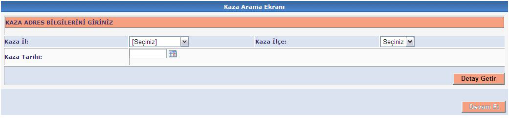 İŞ KAZASI BİLDİRİMİ İş Kazası Bildirim Formu Kaydetme İşlemleri Kullanıcı, İş yeri bilgilerini doğru bir şekilde girdikten sonra Devam Et butonu yardımıyla, İş Kazası ile ilgili genel bilgilerin