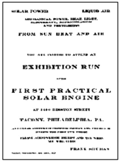 Şekil 1.9. Frank Shuman ın güneş enerjisi gösterisiyle ilgili ilan dürmüştür. Mouchout nun tasarımını geliştiren Eneas, ilk tanıtımını Pasadena, California da yapmıştır.