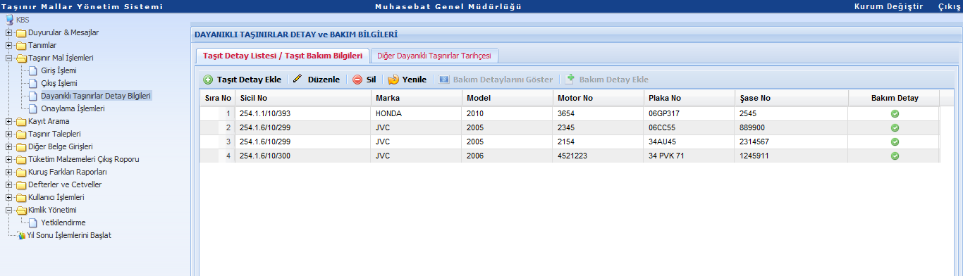 Menüde Taşıt detay bilgileri ve dayanıklı taşınır tarihçesi olmak üzere iki ayrı sekme bulunmaktadır. Taşıtlara ilişkin sekmeden plaka no, marka vb.