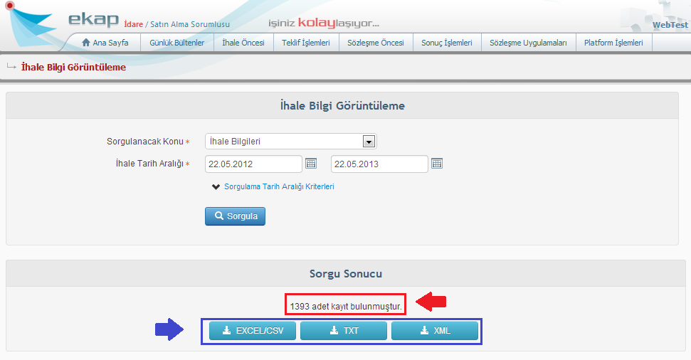 Sorgulama işlemi sonrasında, ekran üzerinde Sorgu Sonucu kısmında sorgu sonucunda toplam kaç adet kayıt bulunduğu