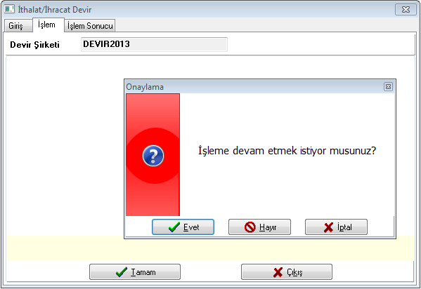 İthalat ve ihracat uygulaması olan firmaların, henüz kapatılmamış kayıtlarının devir şirketine aktarılması için kullanılan bölümdür.