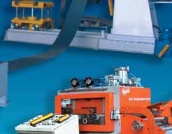 -Servo controlled roll feeders -Recoilers -Roll straightener-feeders -Cut-to-length lines -Roll forming machines -Continuous and fl exible production lines -Slitting and blanking lines -Coil