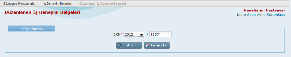 3. İDARE, İŞ DENEYİM BELGE SİL, GÜNCELLE, GÖRÜNTÜLE, ESKİ VERSİYONLAR İdarenin (satınalma sorumlusu) düzenlediği iş deneyim belgeler üzerinde aşağıdaki işlemleri yapma yetkisine sahiptir.