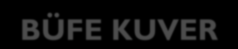 BÜFE KUVERİ Büfe usulü servis, protokol toplantılarında, defile kutlama günleri, jübileler, özel tanışma ve tanıtma toplantıları, kalabalık grupların ağırlanması için düzenlenen toplantılar için son