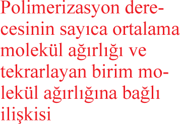 Polimerin ortalama zincir uzunluğunu ifade eden bir başka tanım da