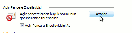 amaçlı açılır sitelerin engellenmesi için Gizlilik sekmesinden aşağıdaki gibi Açılır Pencere Engelleyicisi