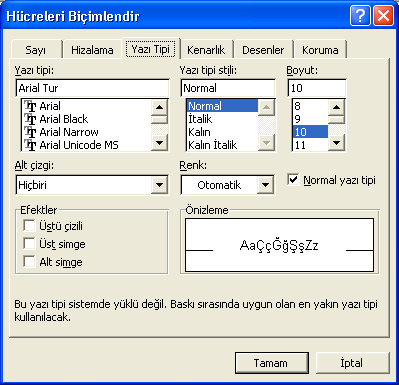 Yazı Tipi: Bu sekmede ise hücre içine yazılacak olan verinin yazı tipini, yazı boyutunu, yazının