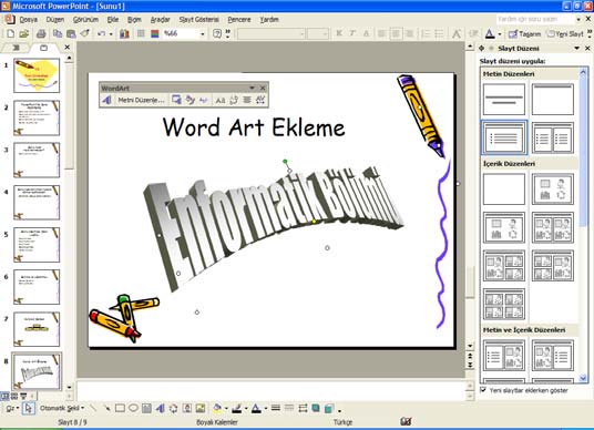 Şekil 5.26 : Slayt üzerine Word Art eklenmiş durum Eklenen bu Word Asrt üzerinde istenilen Şekil 5.de değişiklik ve düzeltmeler yapılabilir. Bunun için Word Art araç çubuğundan faydalanıla bilinir.