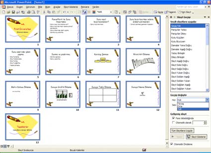 Slaytlar arasında geçiş efektlerini verebilmek için Slayt Sıralayıcısı Görünümünü kullanmak en doğrusudur.