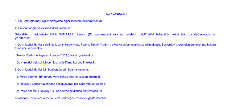 Belge 2.6: SANSİC C Formu Açıklamalar Bakanlıkça uygun görülen başvurudan sonra Sanayi Sicil Belgesi bir nüsha olarak düzenlenir.