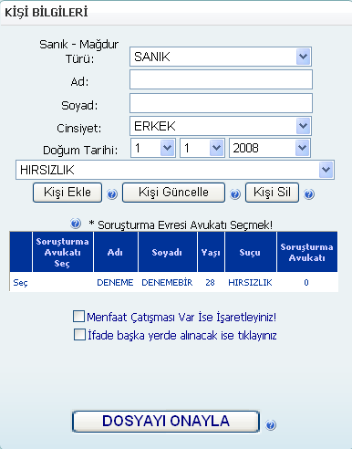 KİŞİ BİLGİLERİ alanında sanık-mağdur türü,o kişinin adı,soyadı,cinsiyeti,doğum tarihi bilgilerini doldurunuz ve hemen altında kişinin suç tanımını seçiniz.