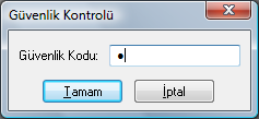 Tamam / İptal: Girilen kullanıcı kodu ve şifre bilgisini onaylamak için Tamam kutucuğu, vazgeçmek için İptal kutucuğu tıklanır.