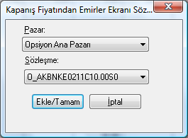 Şekil 58 Kapanış Fiyatından Emir Baz Sözleşme Seçimi Ekranı Şekil 59 Kapanış Fiyatından Emir Baz Ekranı 3.