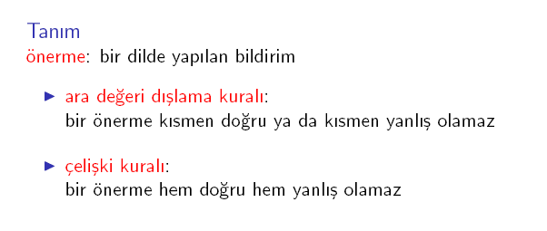 Önerme Mantığı ve İspatlar Mantık önermelerin doğruluğunu kanıtlamak için kullanılır.