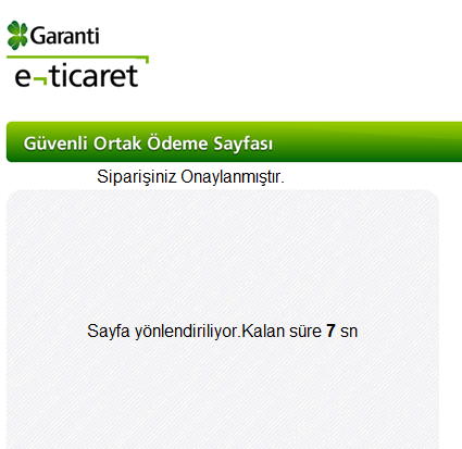 Kartınızdan tahsilat gerçekleşti ise Siparişiniz onaylanmıştır şeklinde bir bildiri sayfası göreceksiniz.