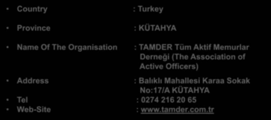 Association of Active Officers) Address : Balıklı Mahallesi