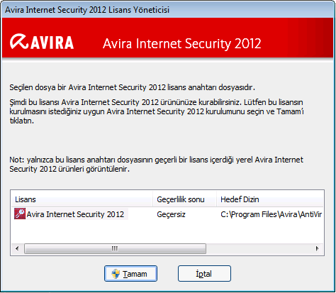 Ürün bilgileri Avira Internet Security Lisans Yöneticisi Dosya yöneticinizde veya etkinleştirme e-postasında lisans dosyasını çift tıklatıp seçerek ve ekrandaki ilgili yönergeleri izleyerek lisansı