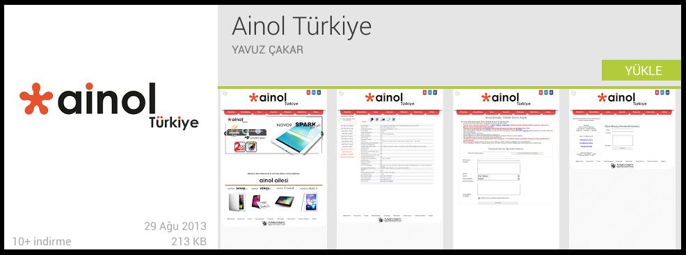 Bilgilendirmeler: Ainol Türkiye ve Ainol Türkiye Destek Formu uygulamalarımızı Google Play den indirebilirsiniz. Ainol Destek Forumu: www.ainoldestek.