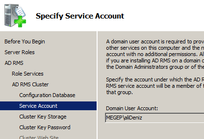 Resim 1.47: RMS Domain bağlantısı ve veritabanı işlemleri için kullanılacak hesap Yeni eklenecek Rights Management Service sunucuların kullanması için bir Cluster Key Storage oluşturulacaktır.