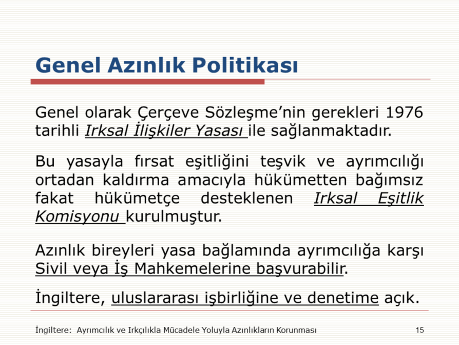 Genel olarak Çerçeve Sözleşme nin gerekleri 1976 tarihli Irksal İlişkiler Yasası ile sağlanmaktadır.