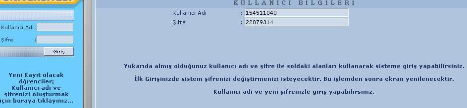 Şimdi ekranın sol tarafında bulunan Kullanıcı adı kısmına Öğrenci numarası, şifre kısmına ise sistem tarafından verilen şifre girerek GİRİŞ butonuna basınız. 3.ADIM 4.