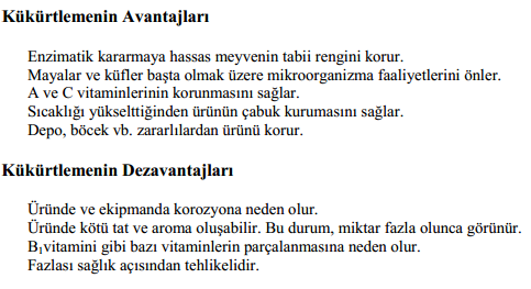 357 Kurutma Yöntemleri Meyveler güneşte, güneş kolektörlü kurutma sistemlerinde ve yapay kurutucularda kurutulmaktadır.