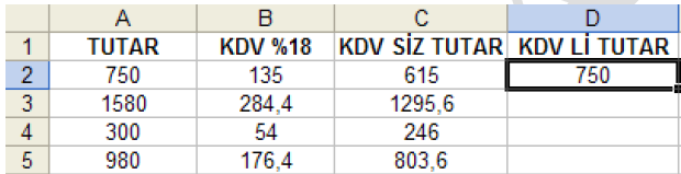 KDV siz tutar 615 olarak çıkmıştır. 615 Rakamının Sağ alt köşesindeki siyah noktadan Farenin Sol tuşuna basılı olarak çek.