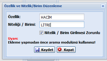 Malzeme Ek özellik alanında malın tanımında görülmesi istenilen detaylar özelliğe dönüştürülür.