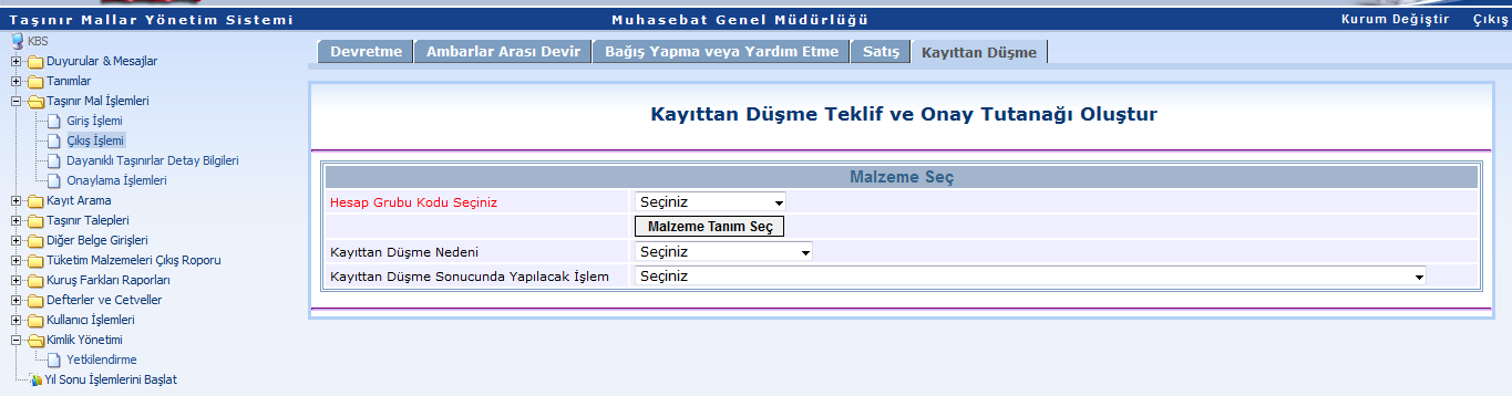 Aşağıda kayıttan düşme işlemine ilişkin bir örnek uygulama yapılmıştır. Çıkış işlemleri menüsü altındaki kayıttan düşme işlem seçeneği seçildiğinde aşağıdaki pencere açılır.