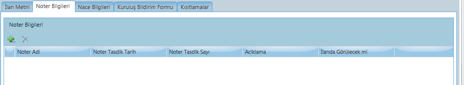 Noter bilgisi eklemek için Noter Bilgileri başlığı altında bulunan + işaretine tıklanır. Açılan Noter Bilgisi Ekle ekranında noter adı, tasdik tarihi, tasdik sayısı ve açıklama alanı bulunmaktadır.