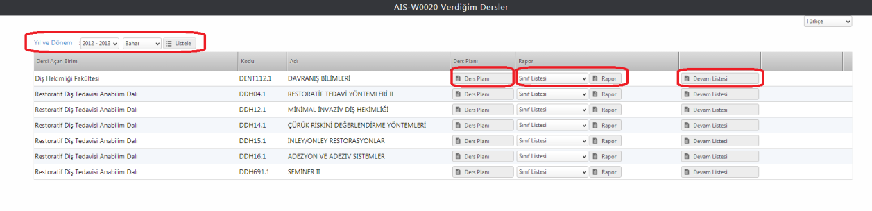 VERDİĞİM DERSLER Öğretim üyesinin seçtiği yıl ve dönem bazlı verdiği dersler ile ilgili bilgileri görüntülediği ekrandır. Sayfanın üst bölümünde yıl ve dönem bilgisi girişi bulunmaktadır.