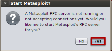 Start Metasploit Diğer bir adımda Connect butonuna basıldıktan sonra karşınıza gelecek alanda Yes butonuna basmalısınız.