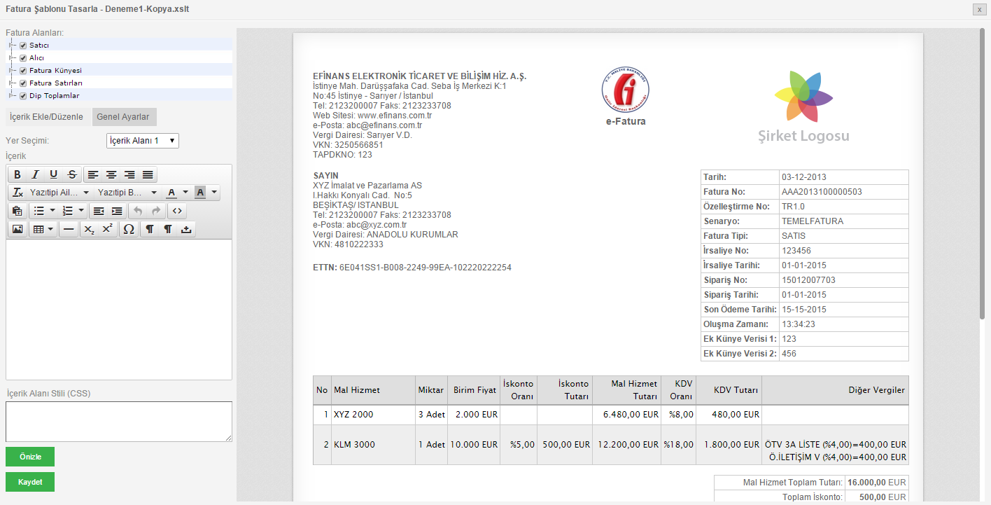Şekil 27 Fatura Şablonu Kopya Oluştur Ekranı Şekil 28 Fatura Şablonu Kopyası Oluşturulmuş Fatura Ekranı İçerik Ekle / Düzenle Yer Seçimi alanında 13 adet içerik alan bilgisi bulunmaktadır.