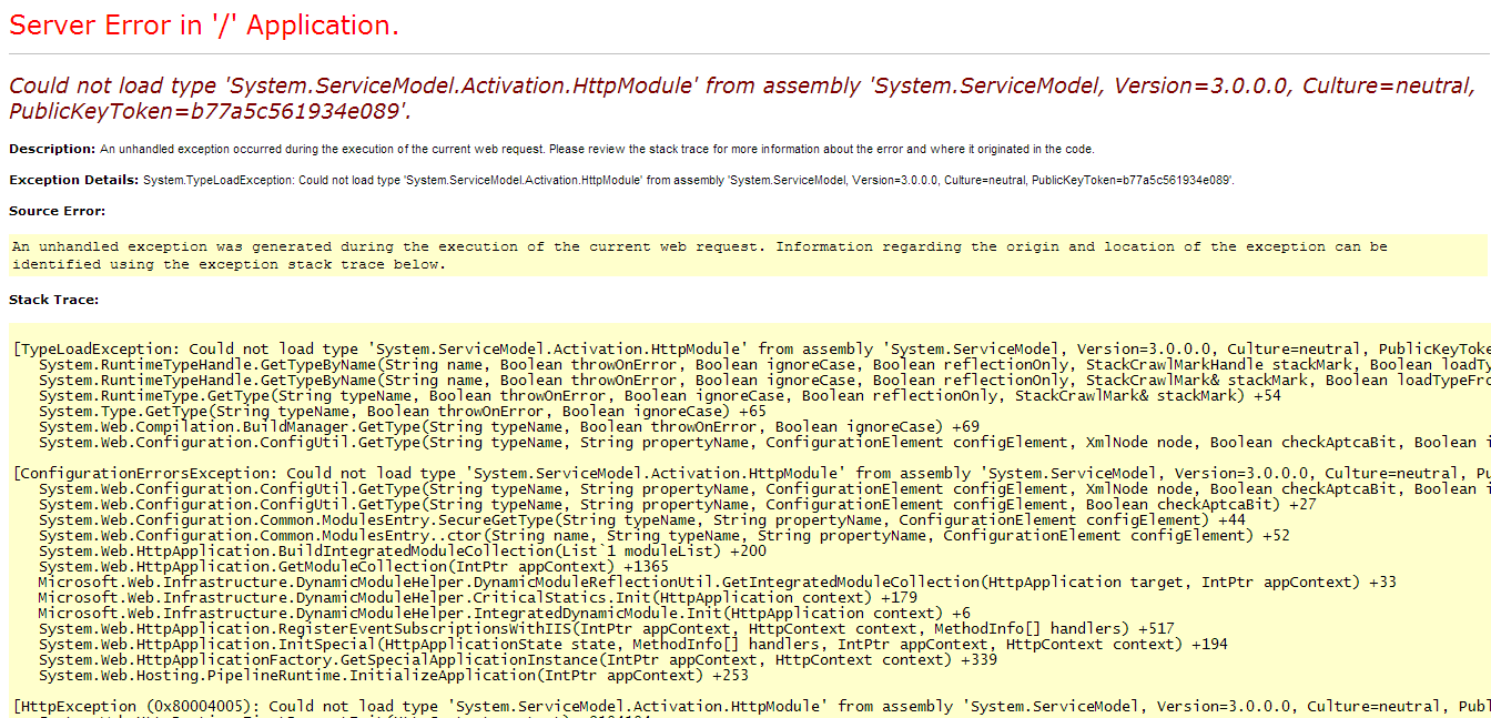 7. Could not load type 'System.ServiceModel.Activation.HttpModule Çözüm: Aşağıdaki komutun çalıştırılması gerekir: 8.