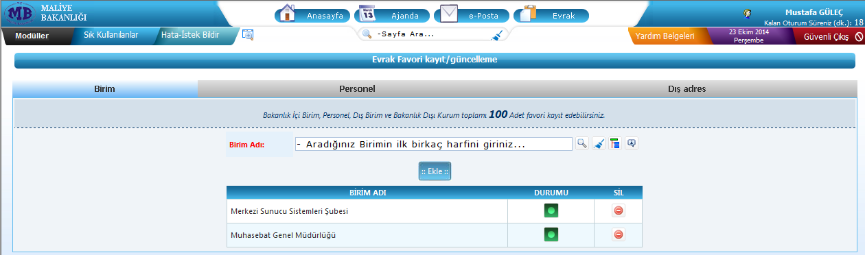 4. Favori Kayıt İşlemleri Evrak kayıt işlemlerinde, havale işlemlerinde sık olarak kullandığınız bilgiler favori olarak kaydedilir.