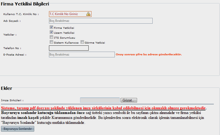 b) Şekil 2. a) Firma Bilgileri ve b) Firma Yetkilisi Bilgileri giriş ekranları görüntüsü. 2. Firma ve Firma Yetkilisi Bilgileri Girişi Bu ekranda Boş Bırakılamaz ifadesinin bulunduğu tüm veri alanlarının doldurulması zorunludur.