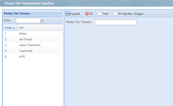 Posta Tür Şekil 32. Posta Tür Tanımlama Sayfası Posta Tür Tanımı kısmına, posta tür adı yazılır ve düğmesine basılarak kayıt tamamlanır.